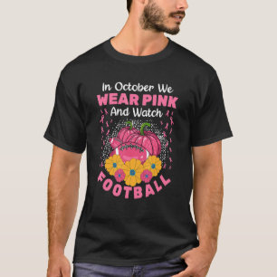 Camiseta Em Outubro, Vestimos O Rosa E Assistimos À Pumpkin