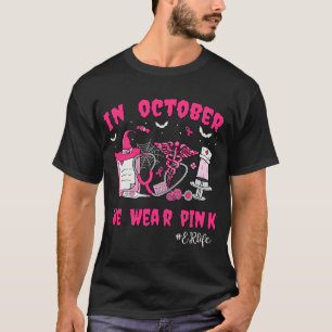 Camiseta Em outubro, Vestimos O Rosa ER Life ER Enfermeira