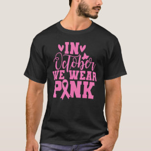 Camiseta Em outubro, vestimos uma fofa bonito rosa e engraç