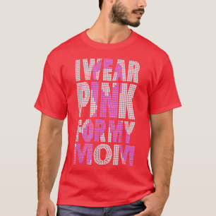 Camiseta Em outubro Visto Rosa Minha Mãe Cancer De Mama Bli