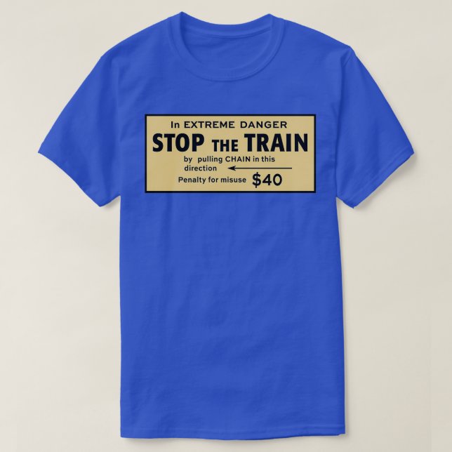 Camiseta Em perigo extremo, pare o trem (Frente do Design)