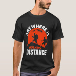 Camiseta Em Qualquer Lugar Está À Distância De Andar