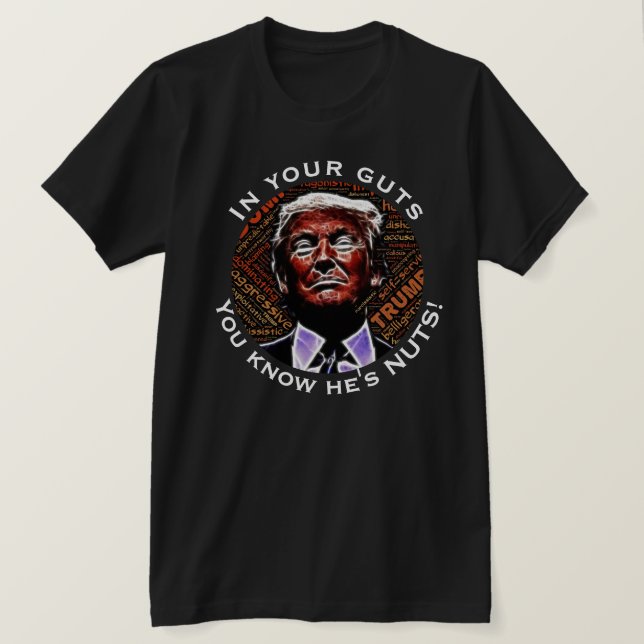 Camiseta "Em sua entranhas que você sabe que é loucos" com (Frente do Design)