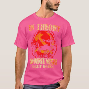 Camiseta Em teoria, o comunismo funciona Karl Marx
