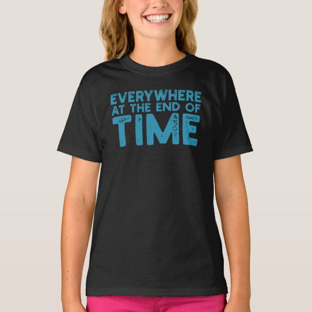 Camiseta Em Todo Lugar No Fim Dos Tempos (Frente)