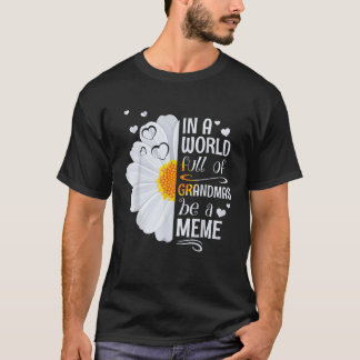 Camiseta Em um Cheio Mundial de Avós, seja uma margarida