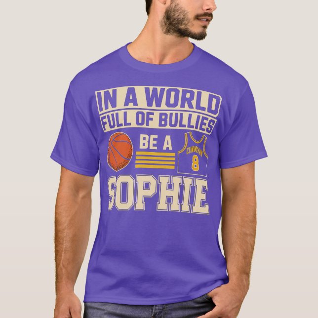 Camiseta Em um Cheio Mundial de Bullies seja Sophie (2)-Pho (Frente)