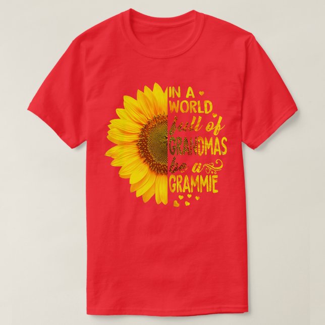 Camiseta Em um cheio mundial de vovó, seja Grammie Sunflowe (Frente do Design)
