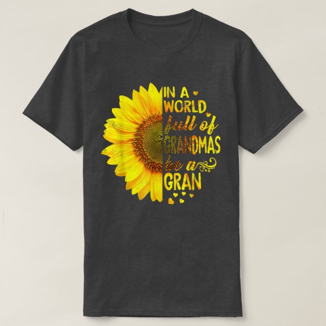 Camiseta Em um cheio mundial de vovós, seja Gran Sunflower (Frente do Design)