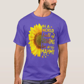 Camiseta Em um cheio mundial de vovós, seja Mammy Sunflower