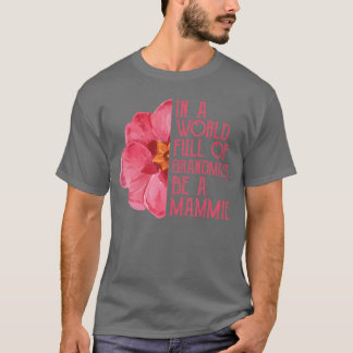 Camiseta Em Um Mundo Cheio De Avós Seja Uma Mamãe No Dia Da