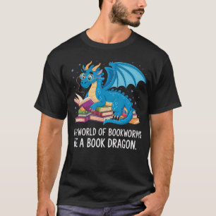 Camiseta Em Um Mundo Cheio De Minhocas De Livro Seja Um Dra