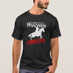 Camiseta Em Um Mundo Cheio De Princesas Seja Uma Vaqueira