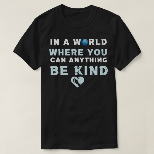 Camiseta em um mundo onde você pode qualquer coisa ser gent (Frente do Design)