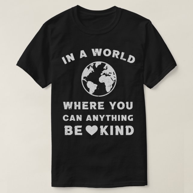 Camiseta em um mundo onde você pode qualquer coisa ser gent (Frente do Design)