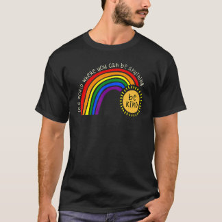 Camiseta Em Um Mundo Onde Você Pode Ser Qualquer Coisa