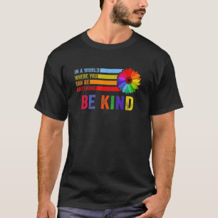Camiseta Em Um Mundo Onde Você Pode Ser Qualquer Coisa Gay