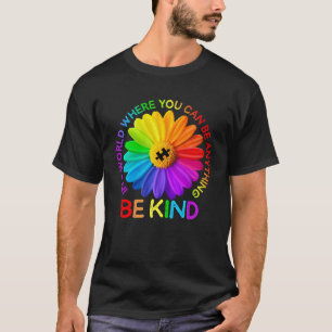 Camiseta Em Um Mundo Onde Você Pode Ser Qualquer Coisa Que