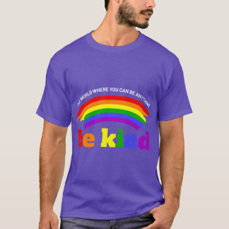 Camiseta Em Um Mundo Onde Você Pode Ser Qualquer Coisa Seja