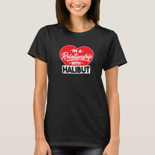Camiseta Em um relacionamento com halibutes Peixe Linguado