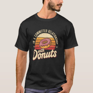 Camiseta Em um relacionamento sério com donuts Retro Donu