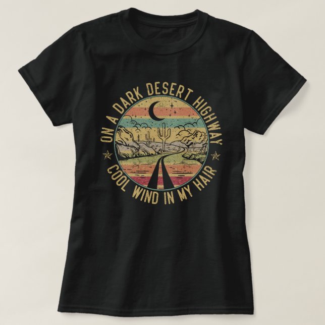 Camiseta Em Uma Estrada Do Deserto Escuro Vento Legal Em Me (Frente do Design)