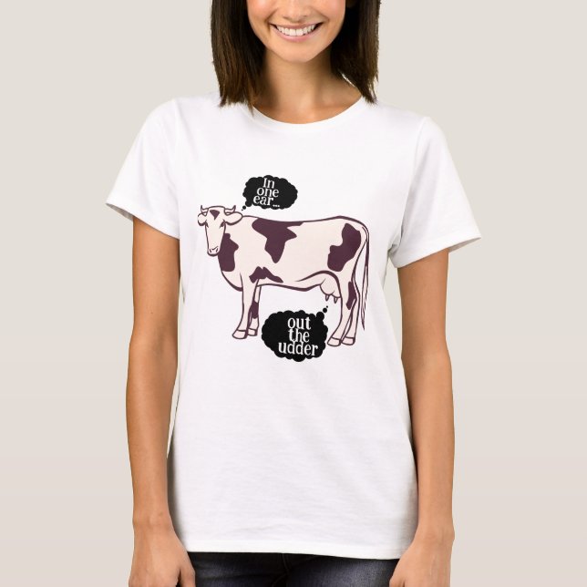 Camiseta "Em uma orelha... fora do topo" Cow Pun (Frente)