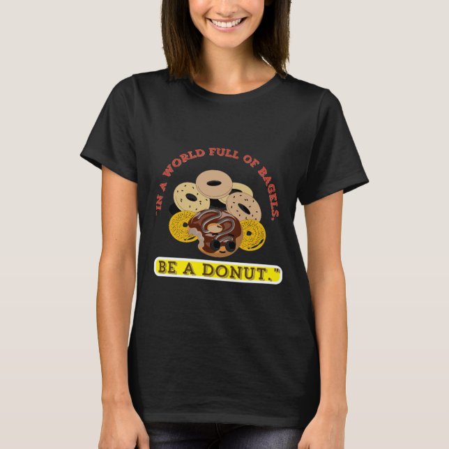 CAMISETA EM UMA PALAVRA DE BAGELS, SEJA UMA ROSQUINHA (Frente)