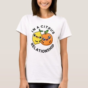 Camiseta Em Uma Relação Citrino, Fruta Funny Pun