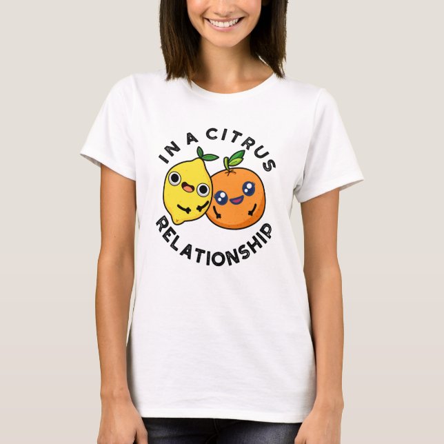 Camiseta Em Uma Relação Citrino, Fruta Funny Pun (Frente)