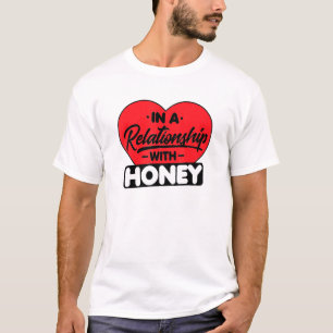 Camiseta Em Uma Relação Com Honey Honey Honey