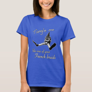 Camiseta Emaranhado mim como uma de suas tranças do franc