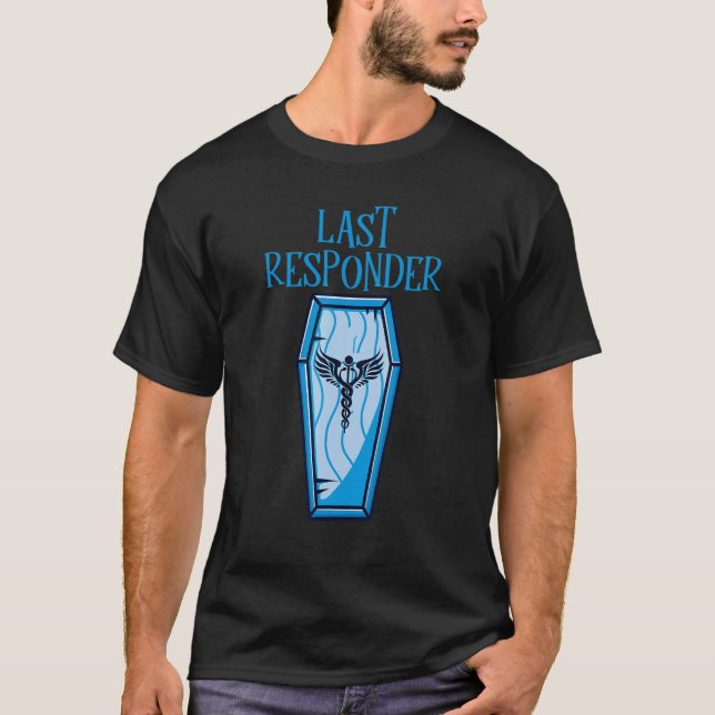 Camiseta Embalmer Last Responder Mortician 4 (Frente)
