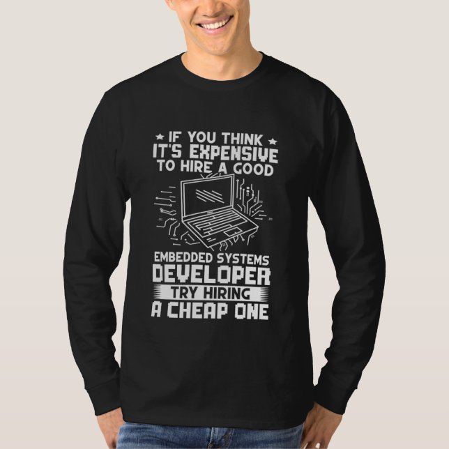 Camiseta Embedded Systems Developer Try Hiring A Cheap One (Frente)