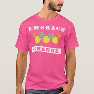Camiseta Embrace Change Coleção de Moedas Numistatista