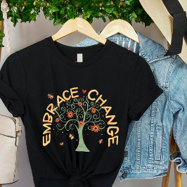 Camiseta Embrace Change Whimsical Tree Inspirivity T Shirt