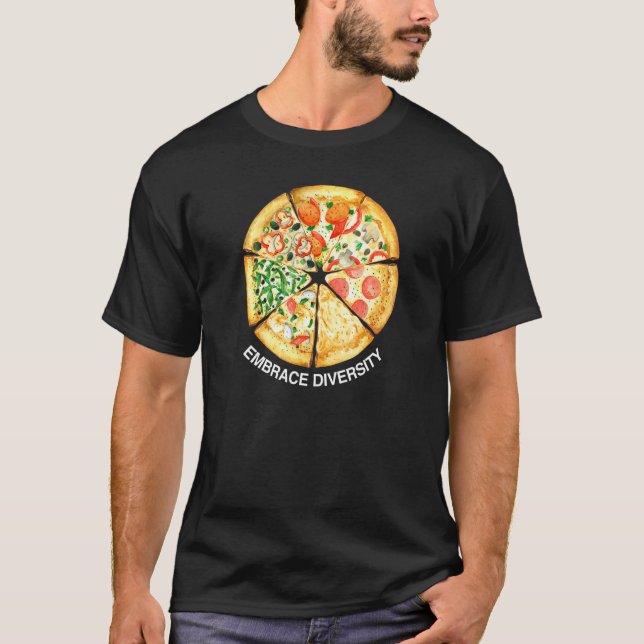 Camiseta Embrace Diversity Delicious Pizza Slices I Love Ca (Frente)
