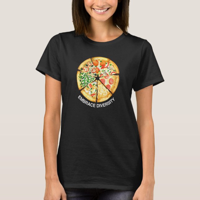 Camiseta Embrace Diversity Delicious Pizza Slices I Love Ca (Frente)