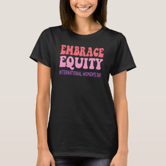 Camiseta Embrace Equity International Womens Day Parade