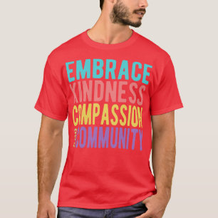 Camiseta Embrace gentileza Compaixão Comunidade 1