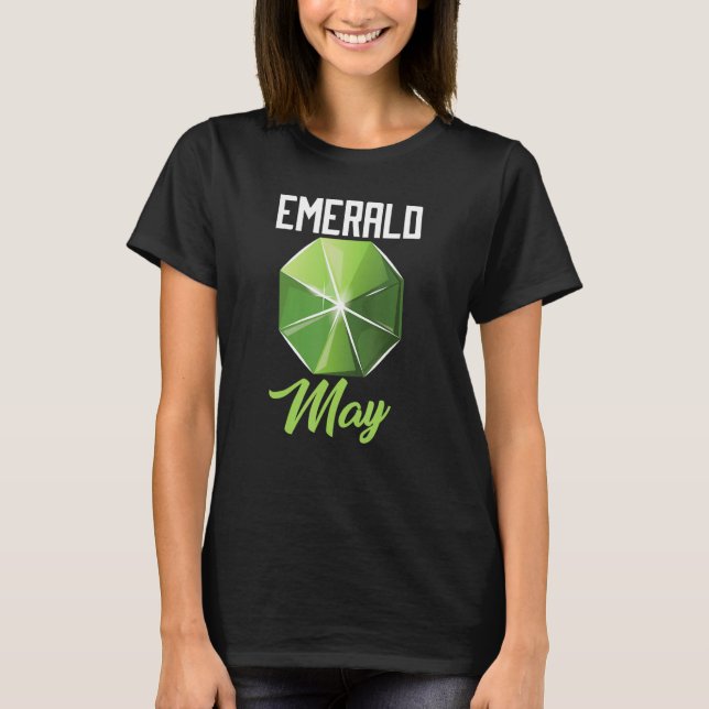 Camiseta Emerald May Gems Precioso Stones Minerals Prospe (Frente)