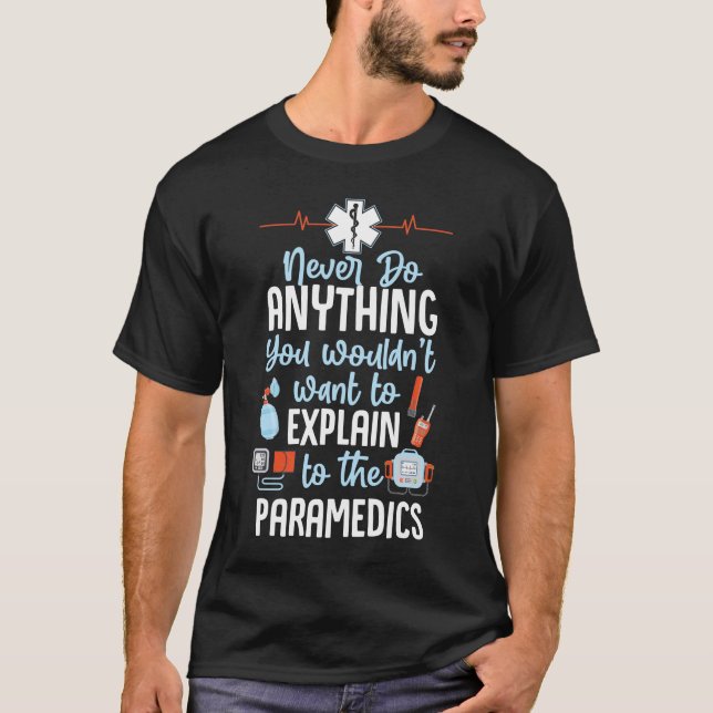 Camiseta Emergência EMT EMS Sarcástico Nunca faça nada (Frente)