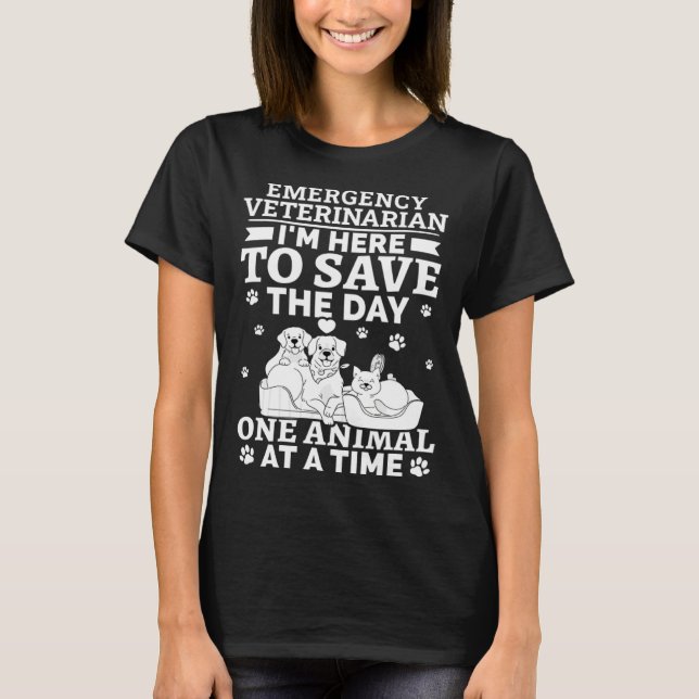 Camiseta Emergency Veterinarian Save The Day One Animal At  (Frente)