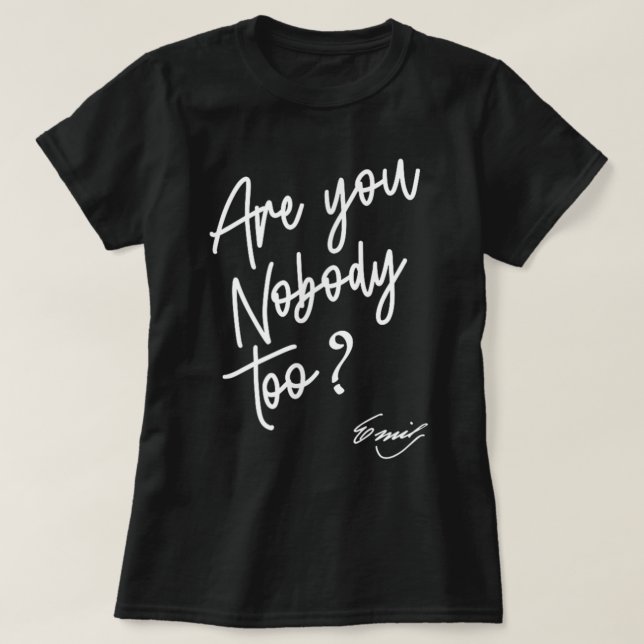 Camiseta Emily Dickinson - Você Também Não É Ninguém? (Frente do Design)