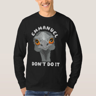 Camiseta Emmanuel Não Faça Isso Sarcástico Avestruz Emu Fo