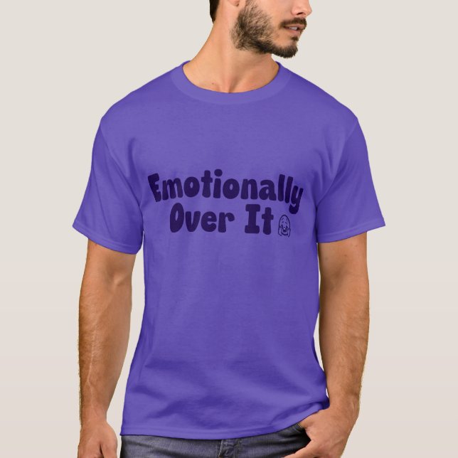 Camiseta Emocionalmente Sobre Seu Relativo Humor Com Saúde  (Frente)