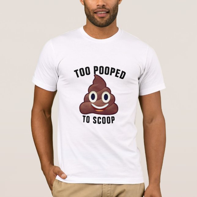 Camiseta Emoji Chic: Muito Poopado para Escoar Engraçado Po (Frente)