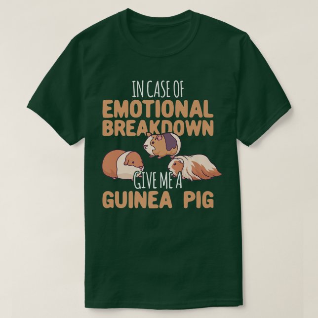 Camiseta Emotional Breakdown Give Me A Guinea Pig  (Frente do Design)