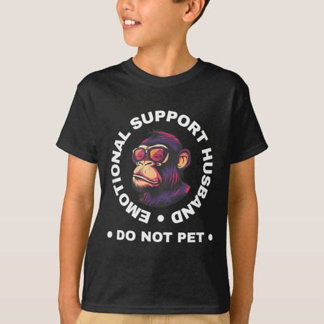 Camiseta Emotional Support Husband Do Not Pet Monkey Funny (Frente)