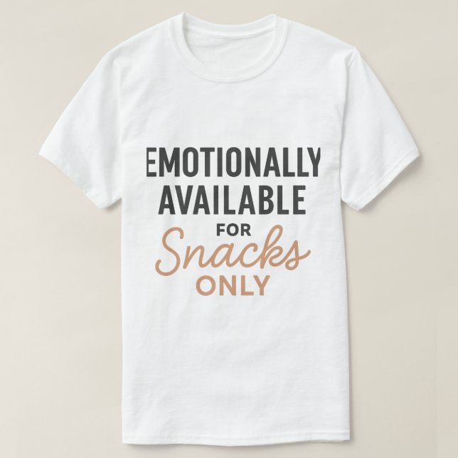 Camiseta Emotionally Available for Snacks Only (Frente do Design)